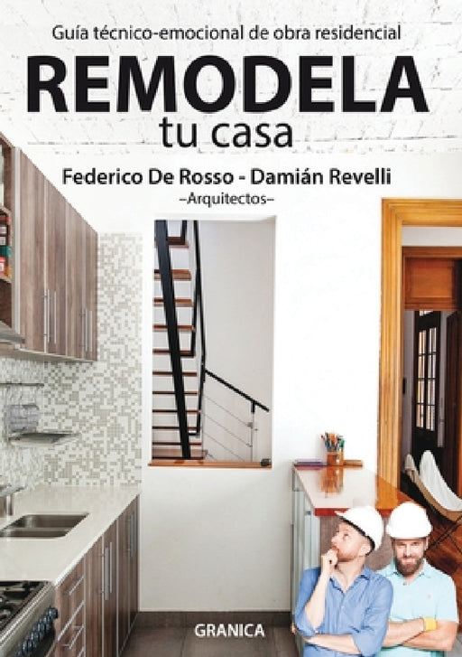 Remodela Tu Casa: Guía Técnico-Emocional De Obra Residencial by Damián Revelli, Federico de Rosso
