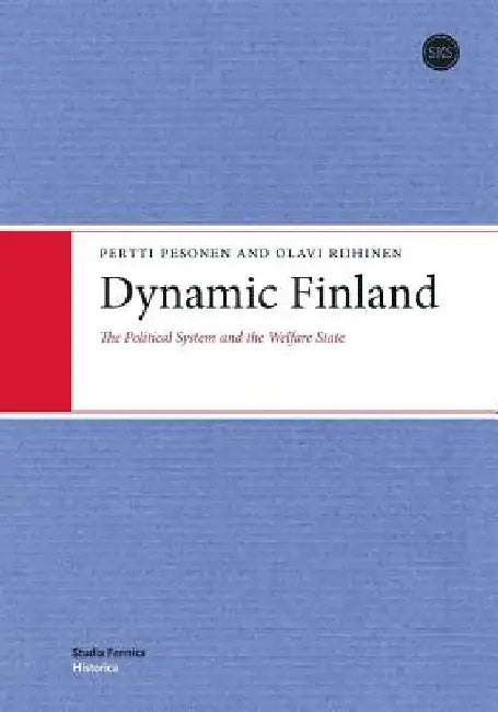 Dynamic Finland: The Political System and the Welfare State by Pertti Pesonen