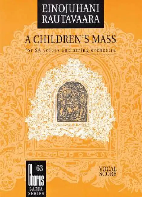 A Children's Mass: For SA Voices and String Orchestra by Einojuhani Rautavaara