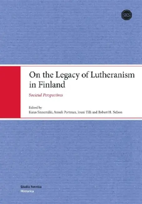 On the Legacy of Lutheranism in Finland: Societal Perspectives by Kaius Sinnemäki
