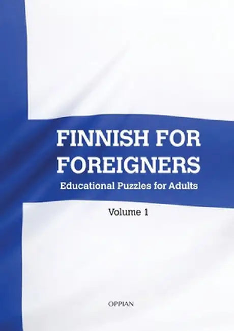 Finnish For Foreigners: Educational Puzzles for Adults Volume 1 by Katja Parssinen
