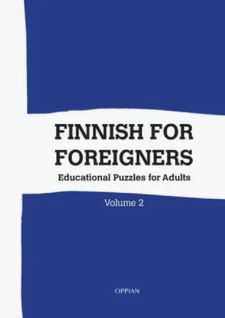 Finnish For Foreigners: Educational Puzzles for Adults Volume 2 by Katja Parssinen