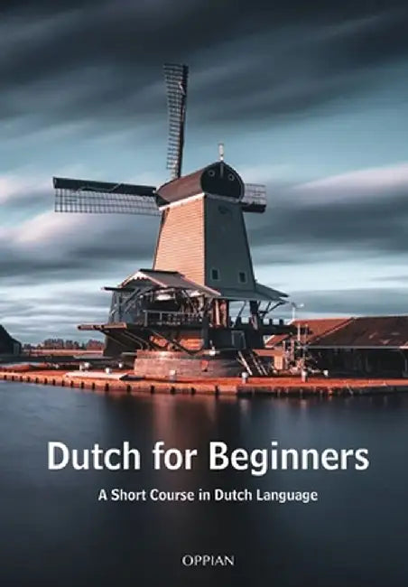 Dutch for Beginners: A Short Course in Dutch Language by Frea Wever