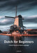 Dutch for Beginners: A Short Course in Dutch Language by Frea Wever
