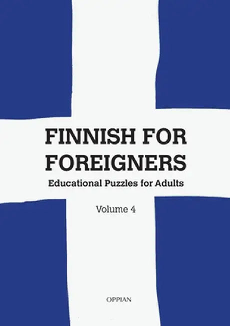 Finnish For Foreigners: Educational Puzzles for Adults Volume 4 by Katja Parssinen