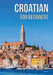 Croatian for Beginners by Tatjana Baric