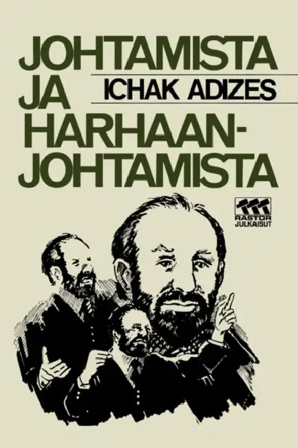Johtamista Ja Harhaanjohtamista by Ichak, Ph.D. Adizes