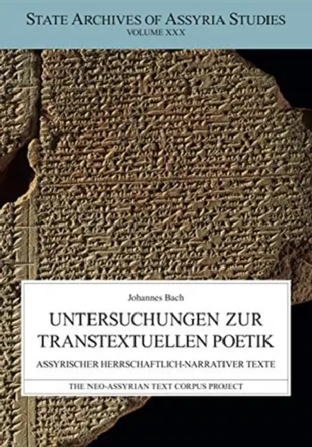 Untersuchungen Zur Transtextuellen Poetik: Assyrischer Herrschaftlich-Narrativen Texte by Johannes Bach