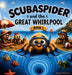 Scubaspider and the Great Whirlpool by Anna Ylinen