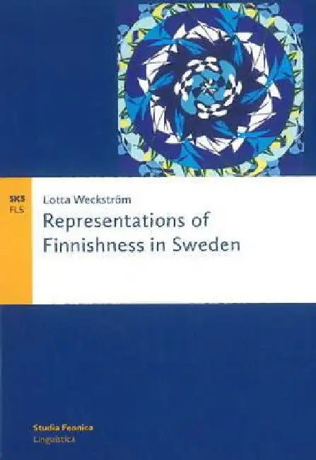 Representations of Finnishness in Sweden by Lotta Weckström