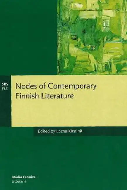 Nodes of Contemporary Finnish Literature by Leena Kirstinä
