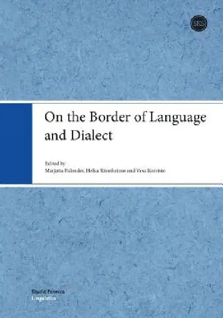 On the Border of Language and Dialect by Marjatta Palander