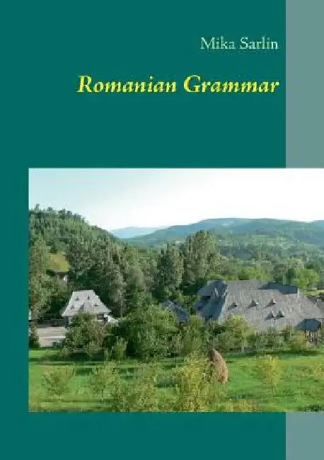 Romanian Grammar by Mika Sarlin
