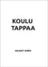 Koulu tappaa by Sirén, Maarit