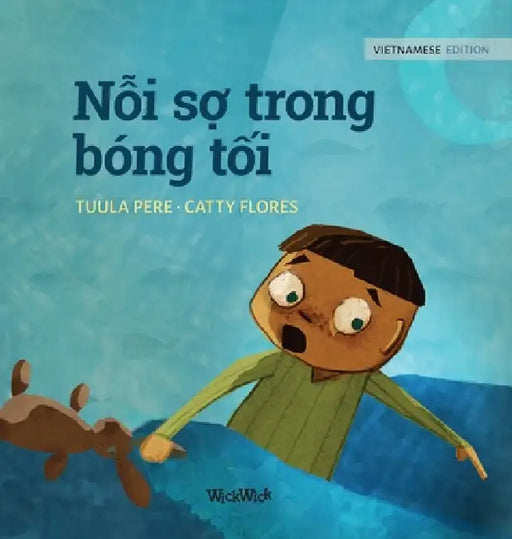 Nỗi sợ trong bóng tối: Vietnamese Edition of "Dread in the Dark" by Tuula Pere, Catty Flores, Anh Nguyen