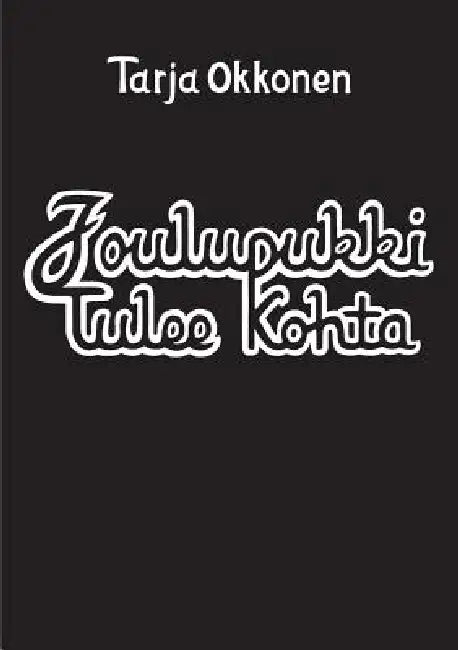 Joulupukki tulee kohta: Runoja by Tarja Okkonen