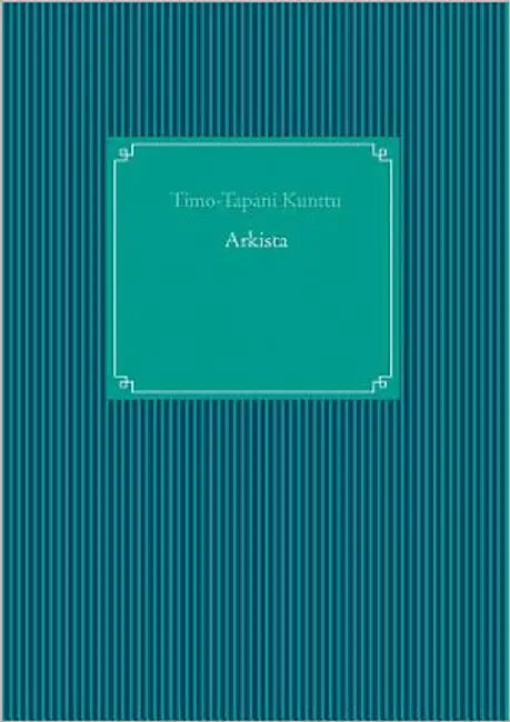 Arkista by Kunttu, Timo-Tapani