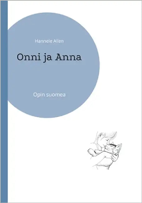 Onni ja Anna: Opin suomea by Allen, Hannele