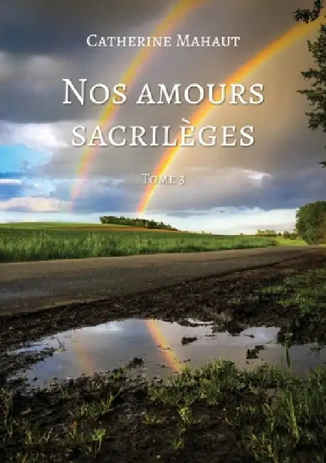 Nos amours sacrilèges - Tome 3 by Catherine Mahaut