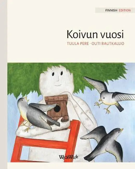 Koivun Vuosi: Finnish Edition of "a Birch Tree's Year" by Tuula Pere