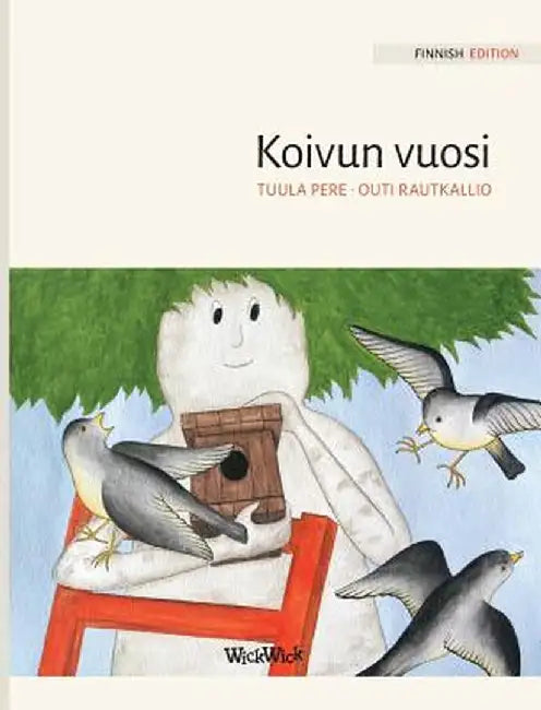 Koivun Vuosi: Finnish Edition of "a Birch Tree's Year" by Tuula Pere