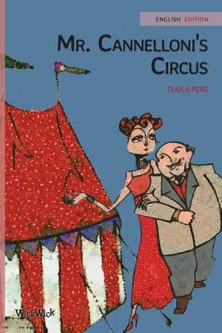 Mr. Cannelloni's Circus by Tuula Pere