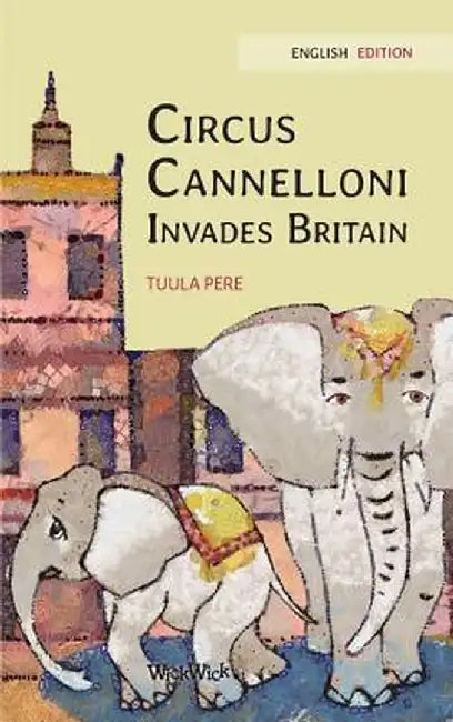 Circus Cannelloni Invades Britain by Tuula Pere