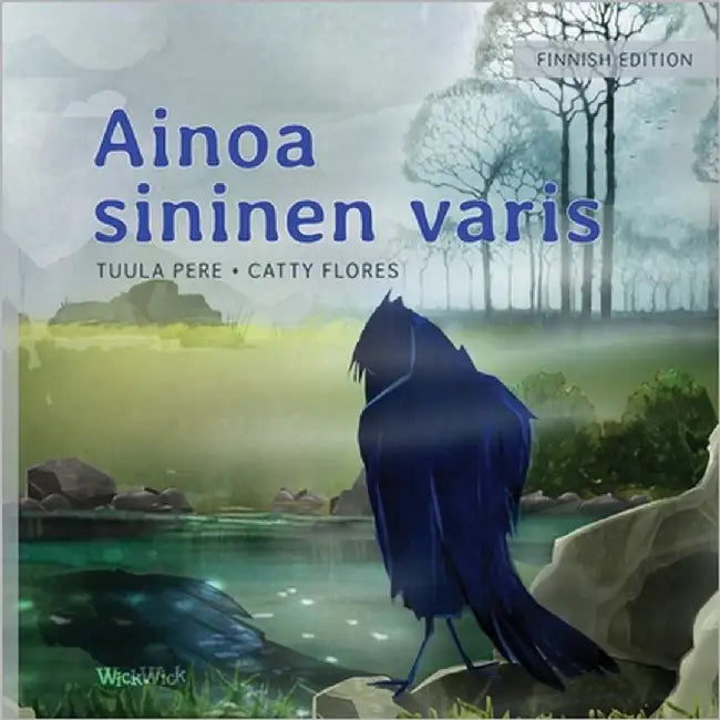 Ainoa sininen varis: Finnish Edition of "The Only Blue Crow" by Pere, Tuula
