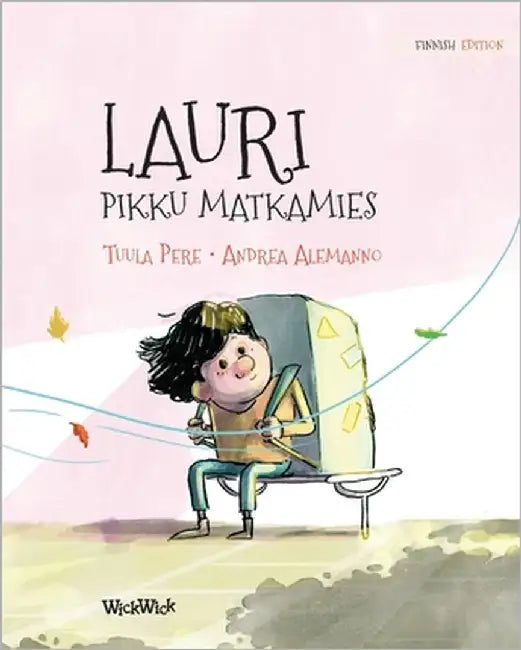 Lauri, pikku matkamies: Finnish Edition of Leo, the Little Wanderer by Pere, Tuula