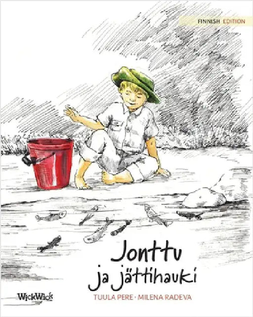 Jonttu ja jättihauki: Finnish Edition of "Jonty and the Giant Pike" by Tuula Pere