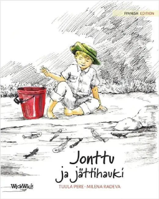 Jonttu ja jättihauki: Finnish Edition of "Jonty and the Giant Pike" by Tuula Pere