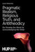 Pragmatic Realism, Religious Truth, and Antitheodicy: On Viewing the World by Acknowledging the Other by Sami Pihlström