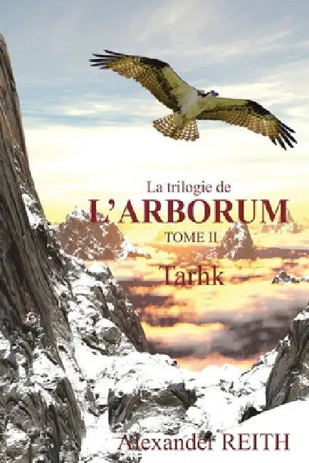 L'Arborum, Tome II: Tarhk by Alexander Reith