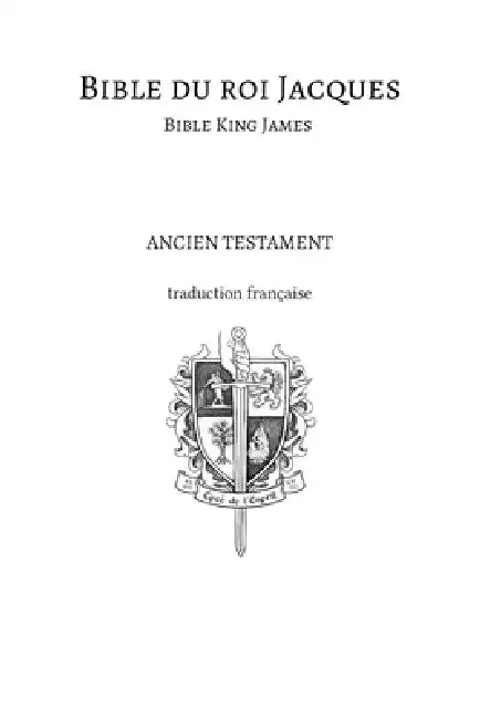 Bible du roi Jacques - Bible King James - Ancien testament: Traduction française by Nadine L. Stratford