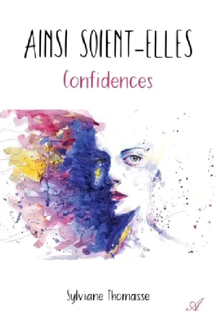 Ainsi soient-elles: Confidences by Sylviane Thomasse