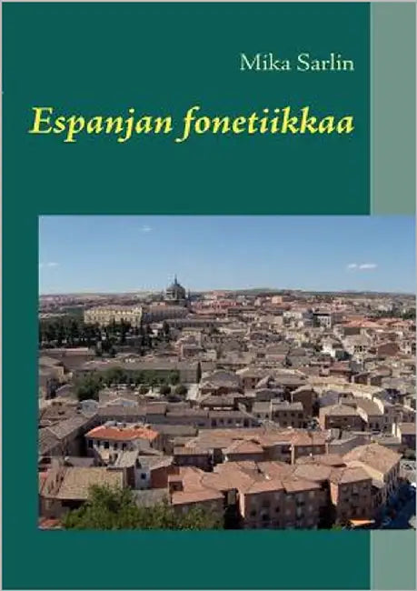 Espanjan fonetiikkaa by Sarlin, Mika