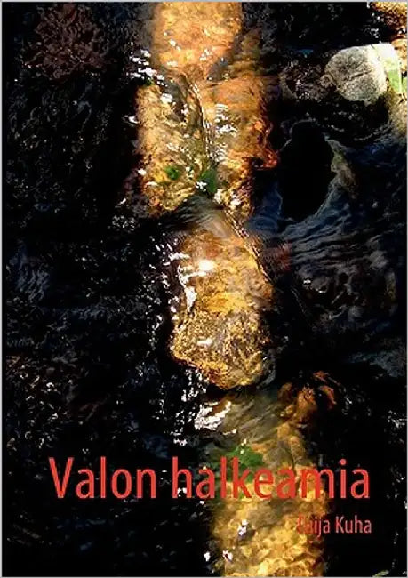 Valon halkeamia by Kuha, Tuija