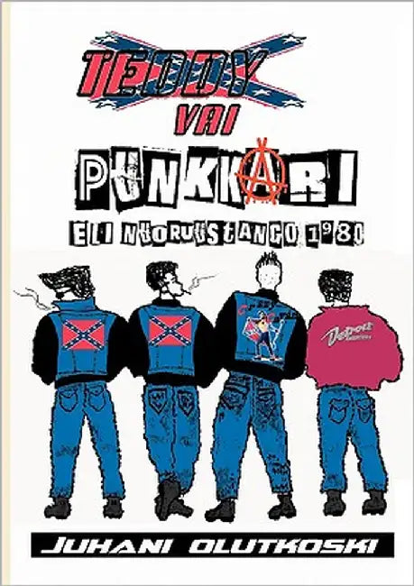Teddy vai punkkari: eli nuoruustango 1980 by Olutkoski, Juhani