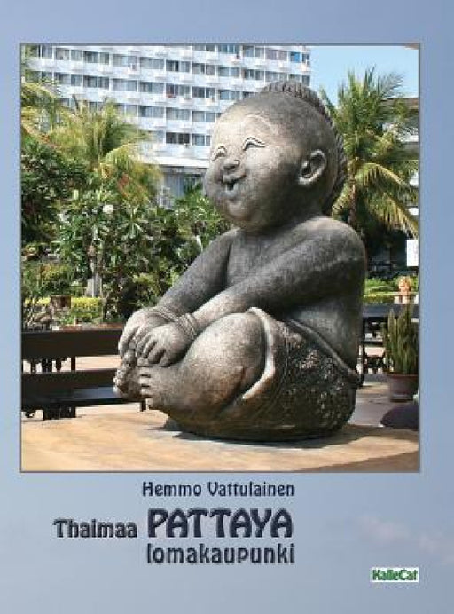 Thaimaa - PATTAYA lomakaupunki: Valokuvakirja by Hemmo Vattulainen