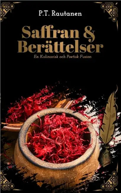 Saffran & Berättelser: En kulinarisk och poetisk fusion by Rautanen, Petri