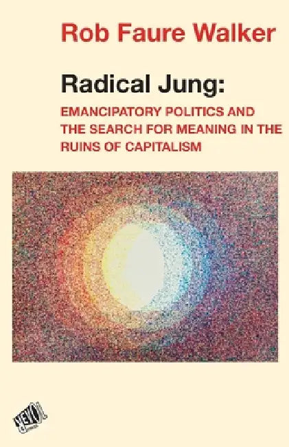 Radical Jung by Rob Faure Walker