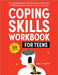 Coping Skills Workbook for Teens: How to Manage Anger, Anxiety & Stress, and Use CBT and DBT Exercises for Lifelong Emotional Regulation by Carter, Emily