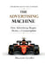 The Advertising Machine: How Advertising Shapes Desire and Consumption by Maurizio Graffei