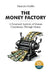 The Money Factory: A Structural Analysis of Human Coexistence Through Money by Maurizio Graffei