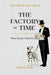 The Factory of Time: What People Should Expect by Maurizio Graffei