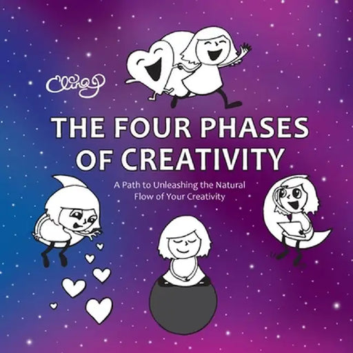 The Four Phases of Creativity: A Path to Unleashing the Natural Flow of Your Creativity by Elina Puohiniemi