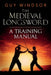 The Medieval Longsword: A Training Manual by Guy Windsor