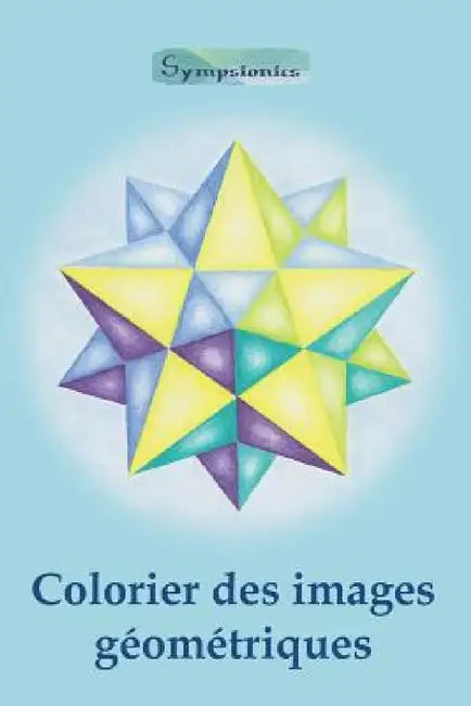Colorier des images géométriques by Sympsionics Design, Robin Thiébault