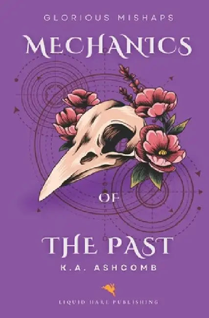 Mechanics of the Past: Humorous Dark Comedy by K. a. Ashcomb