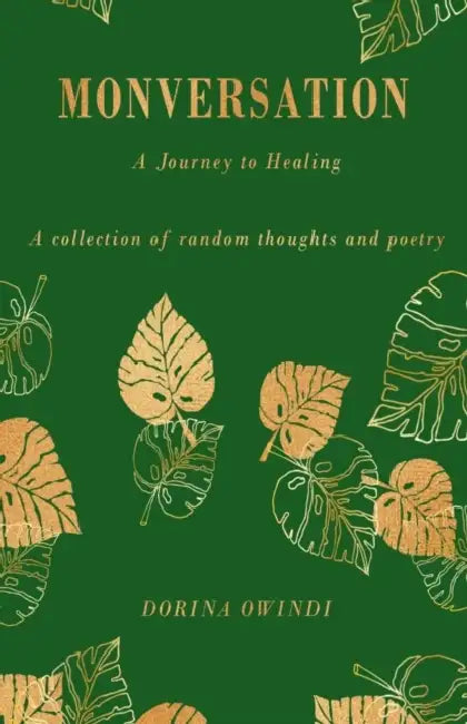 Monversation: A Journey to Healing by Dorina Owindi